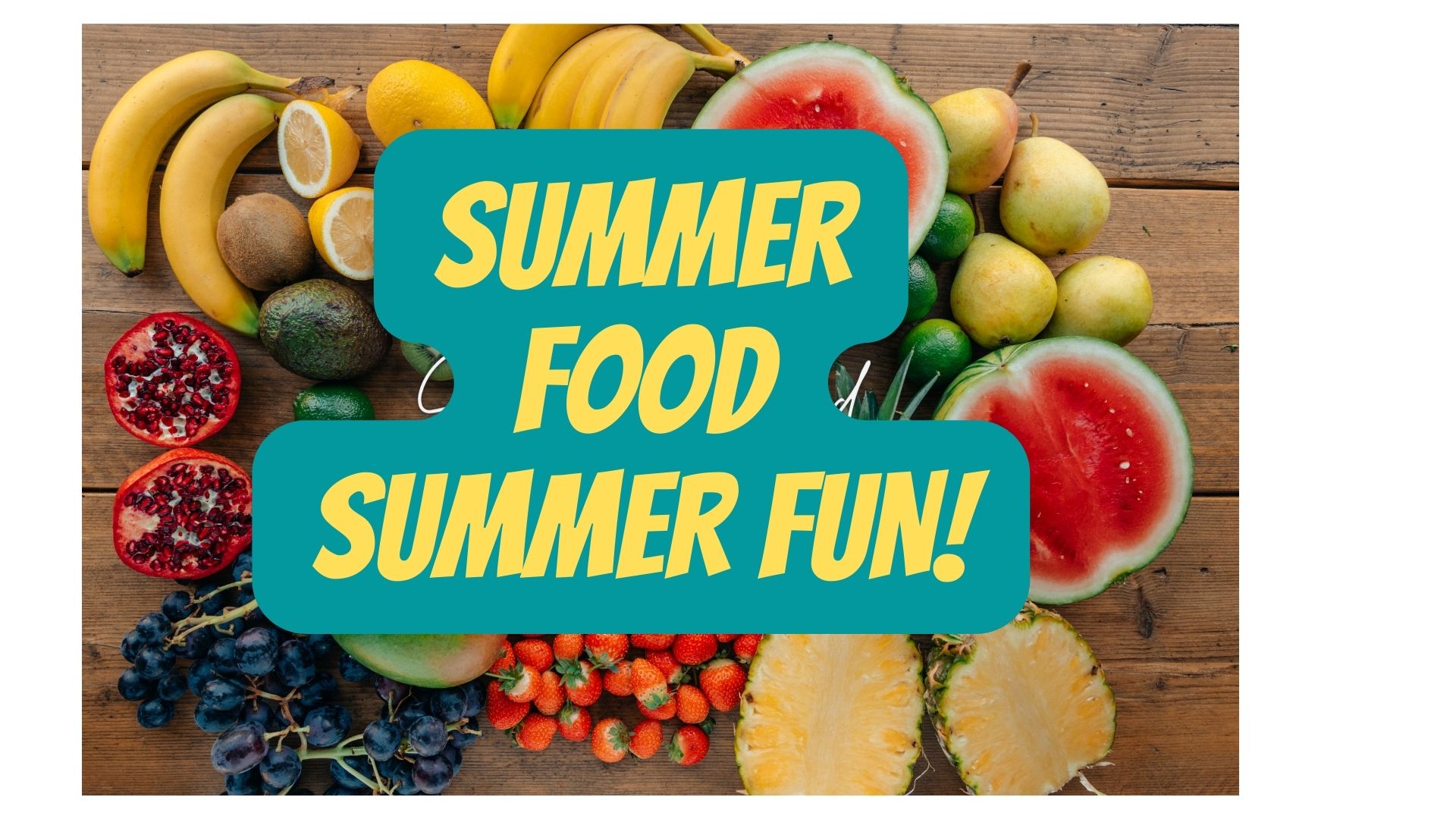 Fruit background with Summer Food Summer Fun Title